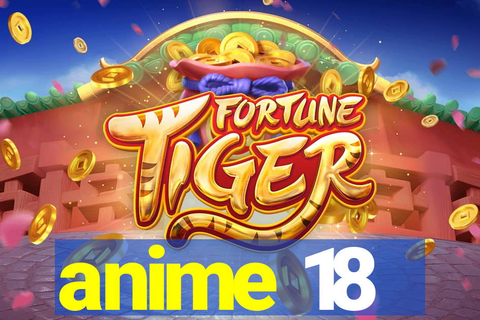 anime 18
